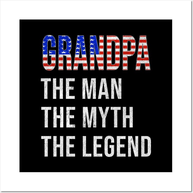 Grand Father American Grandpa The Man The Myth The Legend - Gift for American Dad With Roots From  USA Wall Art by Country Flags